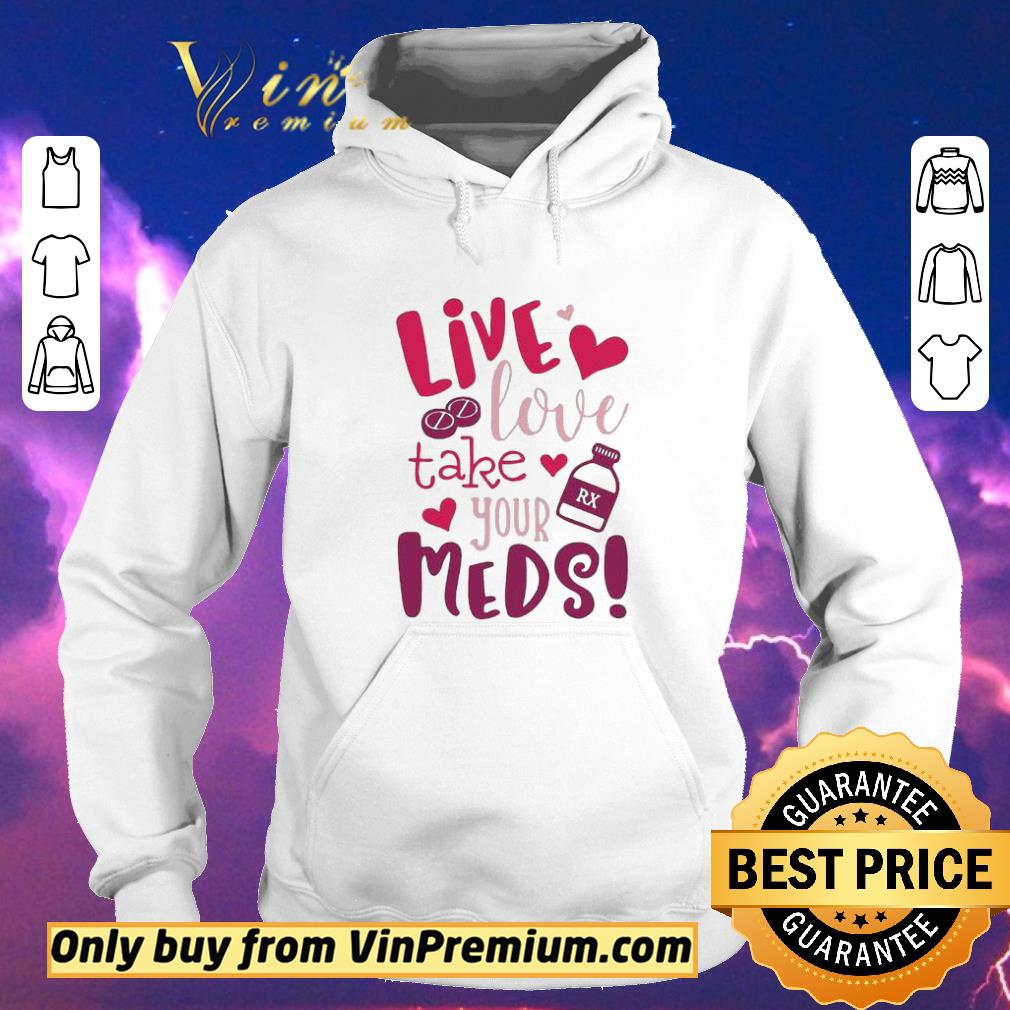 Official Paramedic Live love take your meds shirt sweater 0452f718 official paramedic live love take your meds shirt sweater 4 - Official Paramedic Live love take your meds shirt sweater