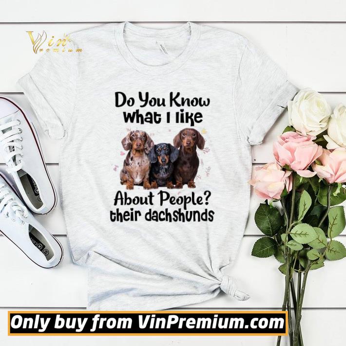 Do You Know What I Like About People Their Dachshunds shirt sweater 05d3e4ce do you know what i like about people their dachshunds shirt sweater 4 - Do You Know What I Like About People Their Dachshunds shirt sweater