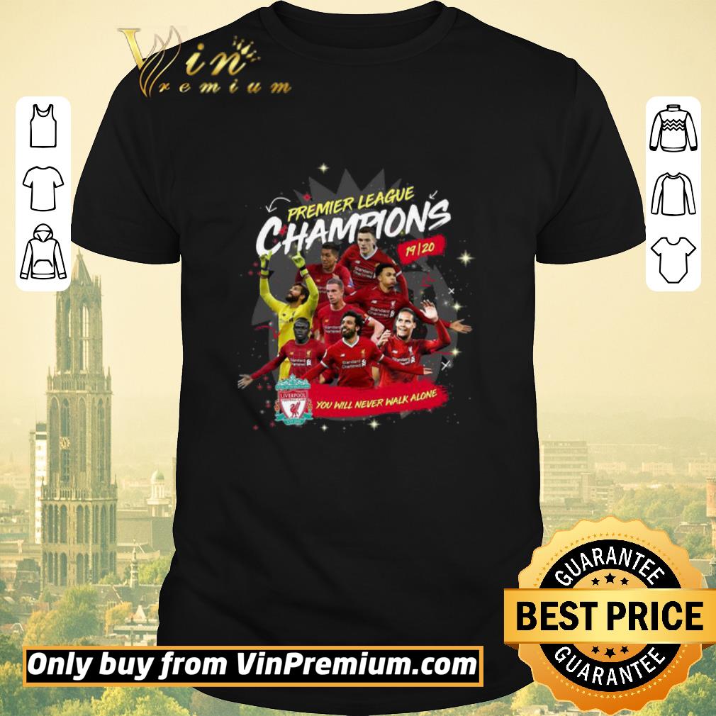 Funny Premier League Champions 19-20 Liverpool You Will Never Walk Alone shirt sweater
