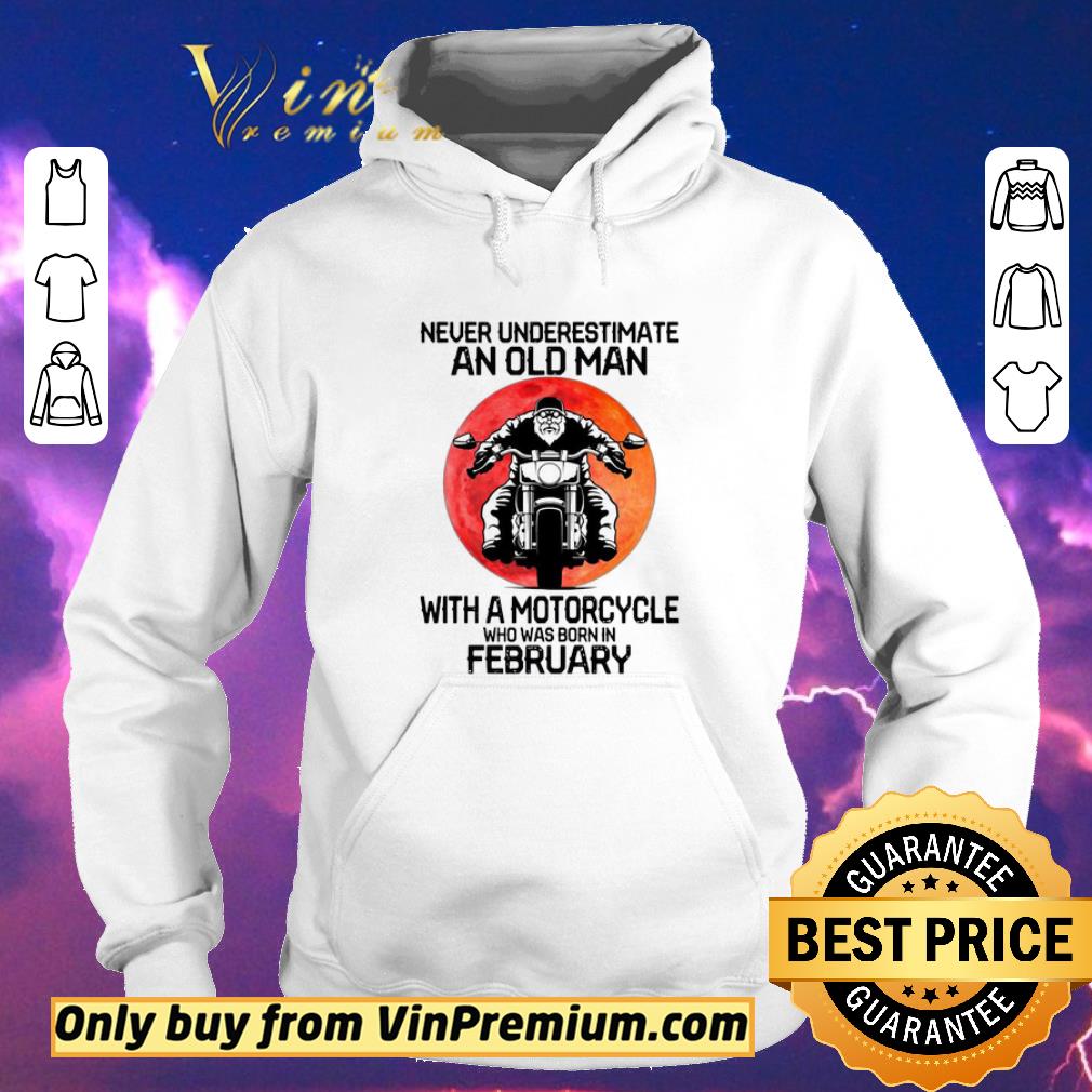 0b1880ff original never underestimate an old man with a motorcycle who was born in february moon shirt sweater 4 - Original Never Underestimate An Old Man With A Motorcycle Who Was Born In February Moon shirt sweater