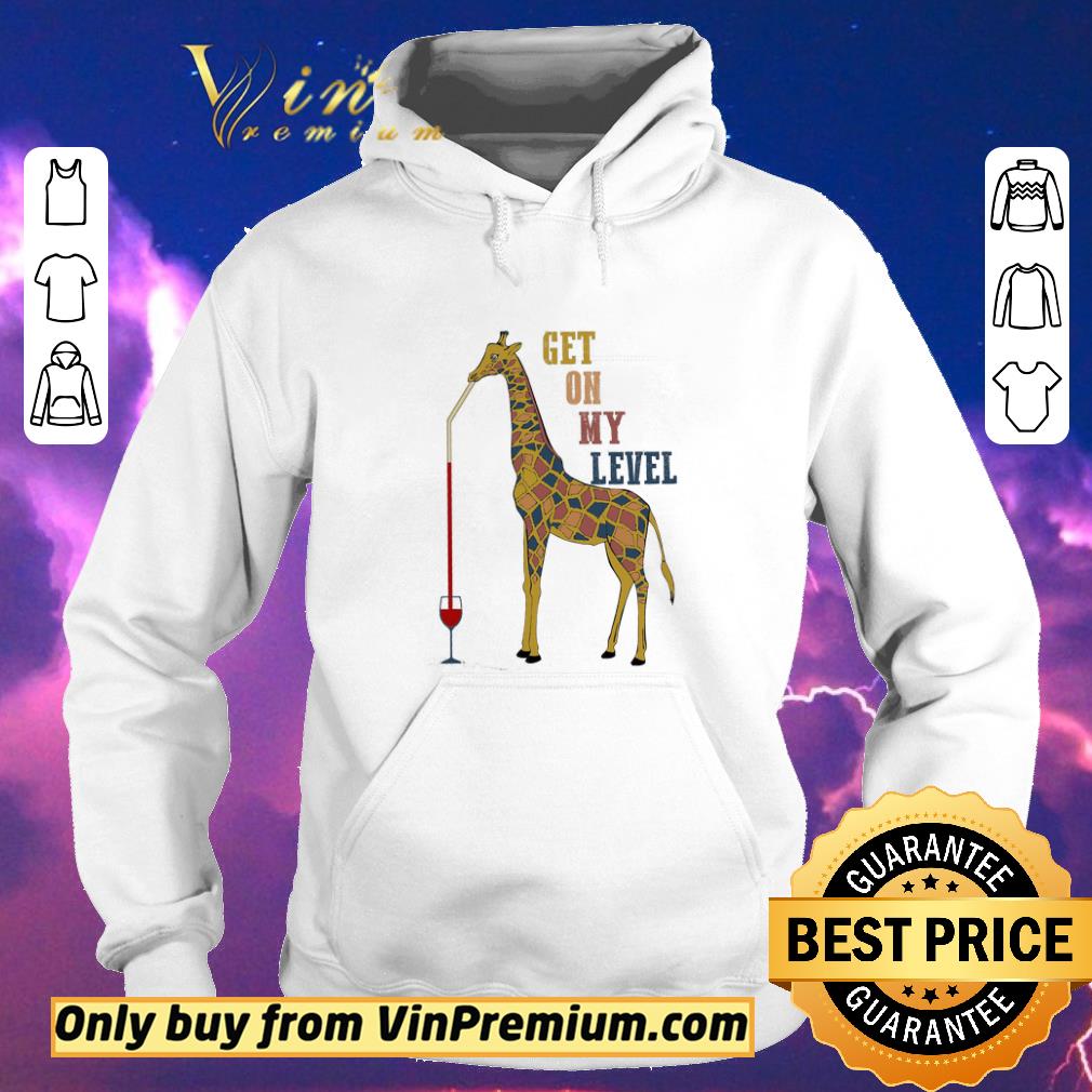 Pretty Giraffe Drink Wine Get On My Level shirt sweater 0bf8f48d pretty giraffe drink wine get on my level shirt sweater 4 - Pretty Giraffe Drink Wine Get On My Level shirt sweater