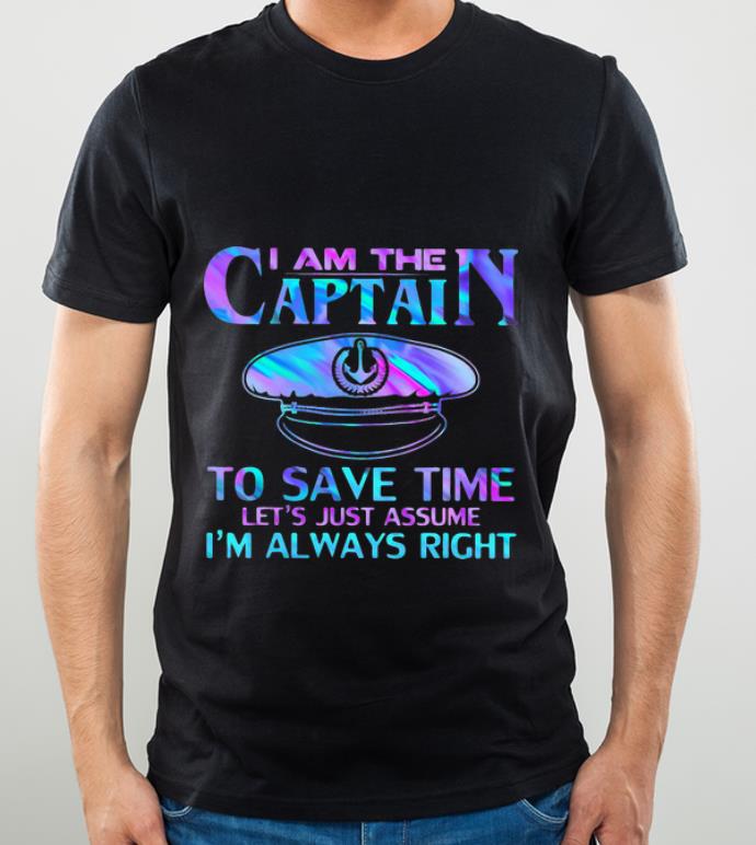 0f6e3bbc pretty i am the captain to save time let s just assume i m always right shirt 4 - Pretty I Am The Captain To Save Time Let’s Just Assume I’m Always Right shirt