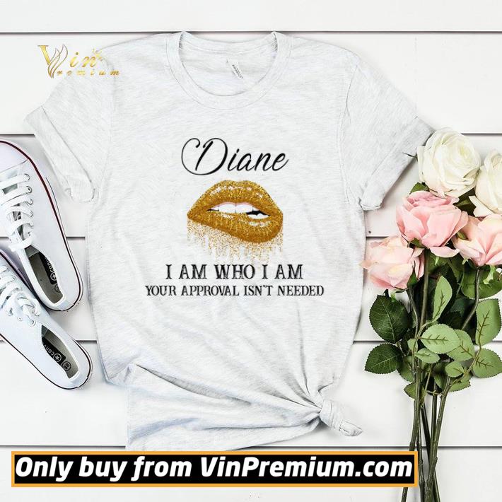 Lips Yelow Diane I Am Who I Am Your Approval Isn't Needed shirt sweater 15f56991 lips yelow diane i am who i am your approval isn t needed shirt sweater 4 - Lips Yelow Diane I Am Who I Am Your Approval Isn't Needed shirt sweater
