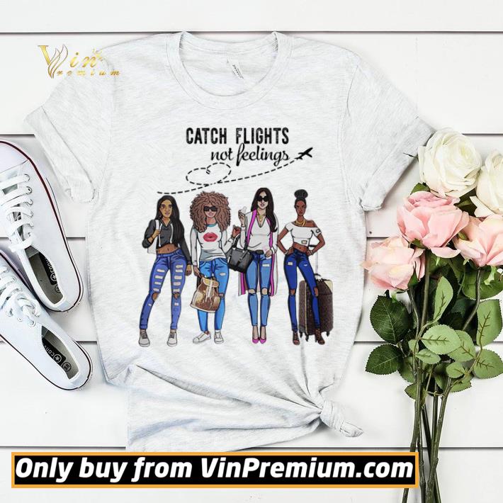 1eceb59e catch flights not feelings summer shirt sweater 4 - Catch Flights Not Feelings Summer shirt sweater