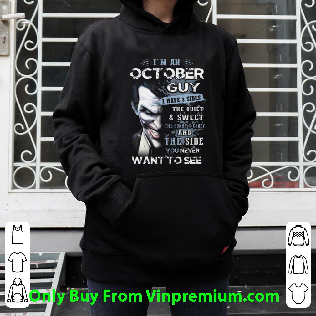 1f77e9b5 official joker i m an october guy i have 3 sides the quiet sweet shirt 4 - Official Joker I'm An October Guy I Have 3 Sides The Quiet & Sweet shirt