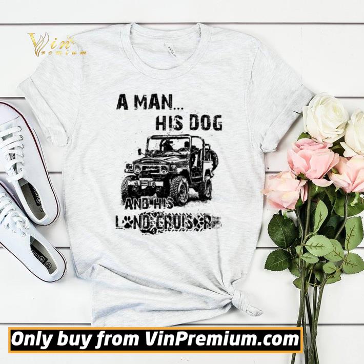 24f5be8f awesome a man his dog and his land cruiser shirt sweater 4 - Awesome A Man His Dog And His Land Cruiser shirt sweater