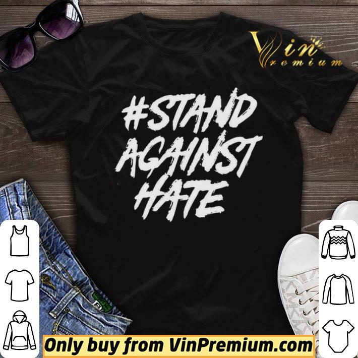 Stand Against Hate shirt sweater