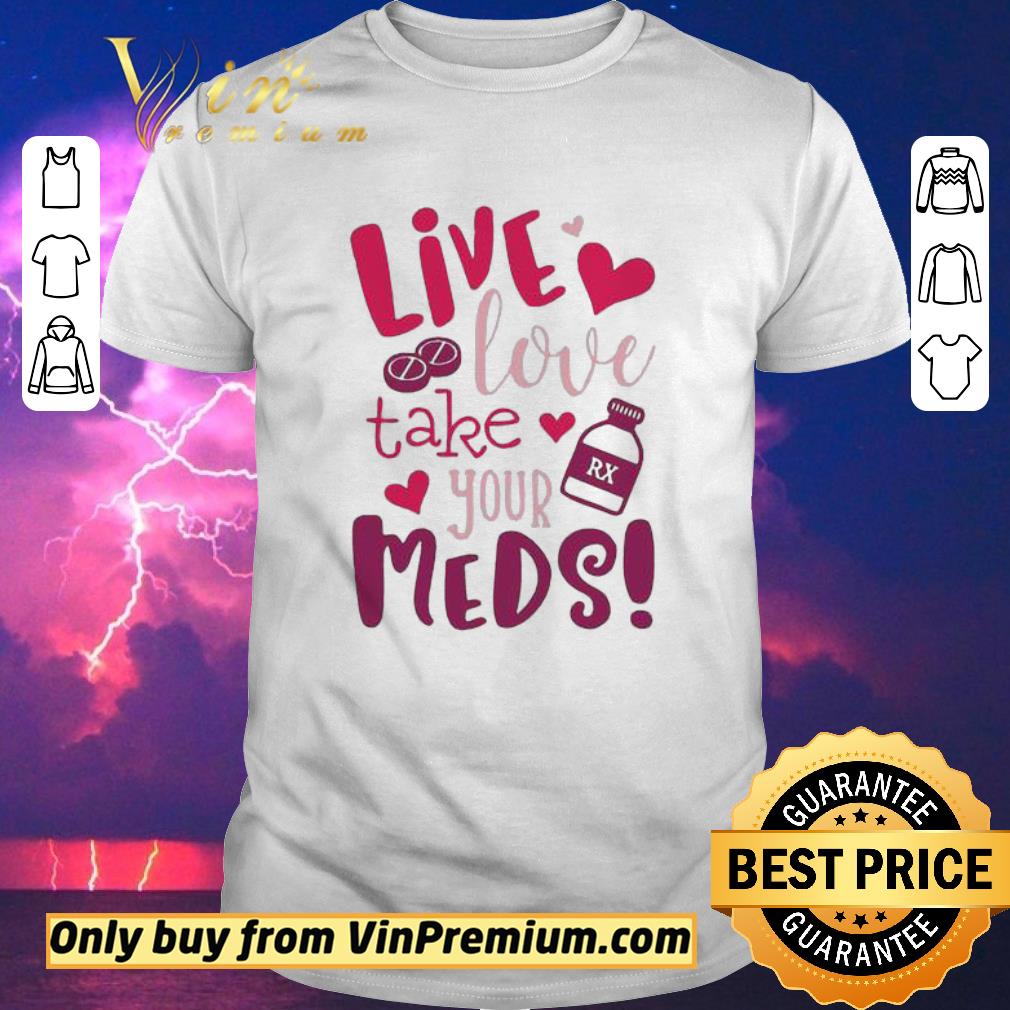 Official Paramedic Live love take your meds shirt sweater
