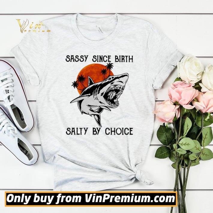 29618813 shark sassy since birth salty by choice sunset shirt sweater 4 - Shark Sassy Since Birth Salty By Choice Sunset shirt sweater