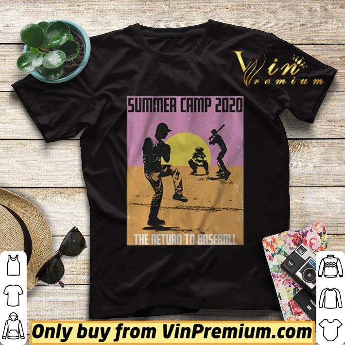 Summer Camp 2020 The Return To Baseball shirt sweater 2a010cd1 summer camp 2020 the return to baseball shirt sweater 4 - Summer Camp 2020 The Return To Baseball shirt sweater
