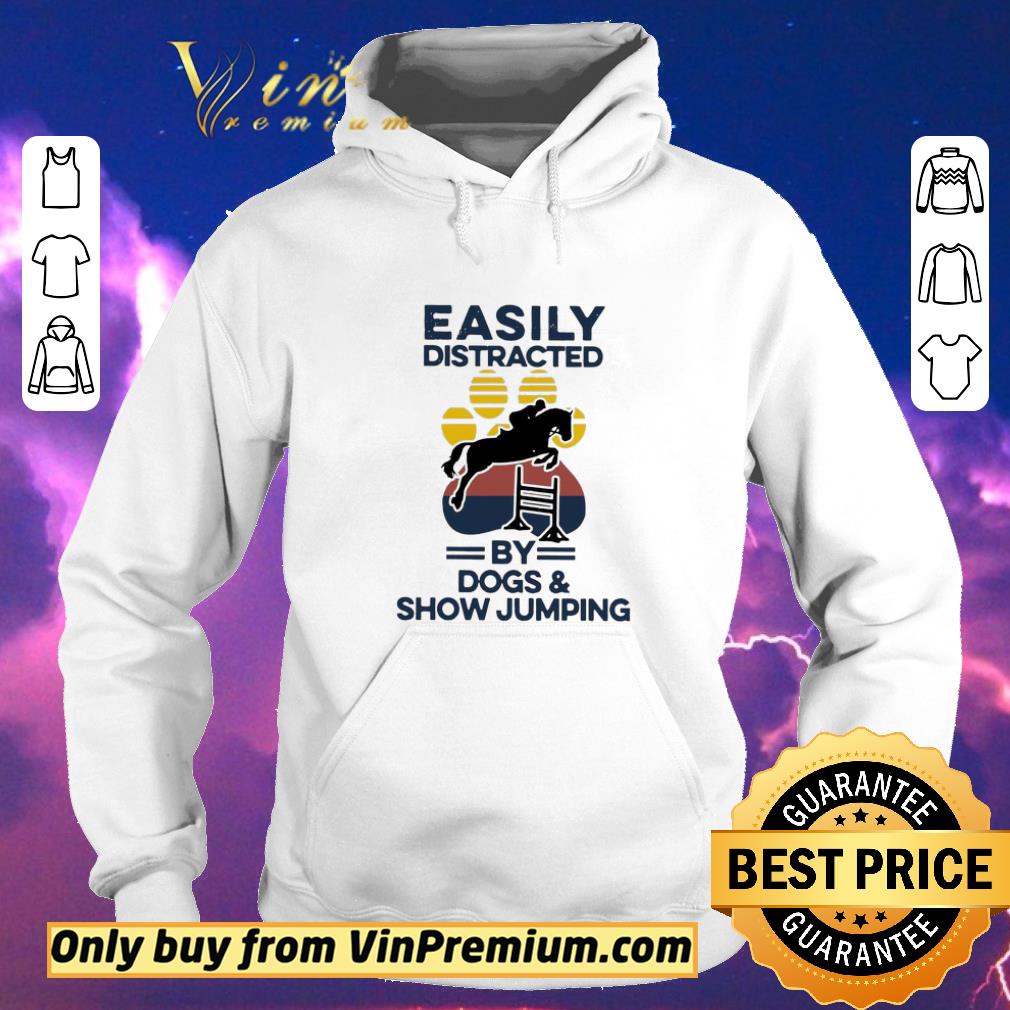 Premium Easily Distracted By Dogs And Show Jumping Vintage shirt sweater 2ac0d7a9 premium easily distracted by dogs and show jumping vintage shirt sweater 4 - Premium Easily Distracted By Dogs And Show Jumping Vintage shirt sweater