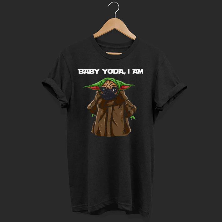 Awesome Baby Yoda I Am Pug Shirt