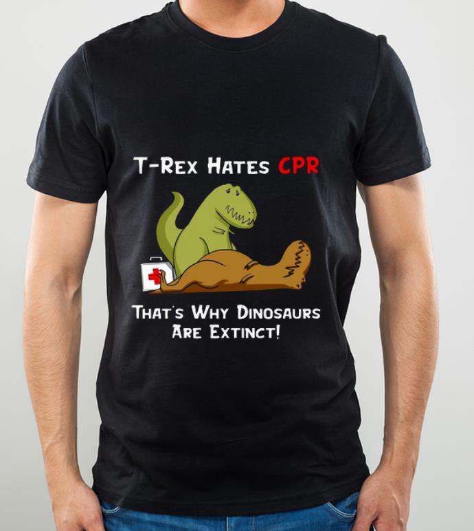 2d2f0078 pretty t rex hates cpr that s why dinosaurs are extinct shirt 4 - Pretty T-rex Hates Cpr That's Why Dinosaurs Are Extinct shirt