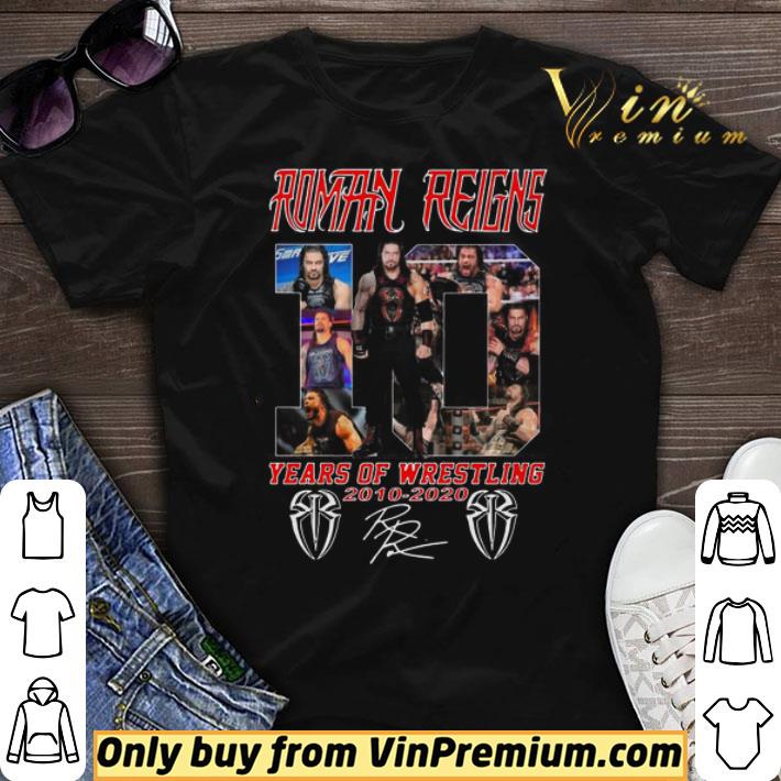 Original Roman Reigns 10 Years Of Wrestling 2010 2020 Signatures shirt sweater