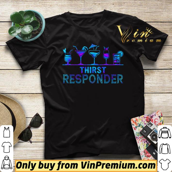 2e00d1ae awesome thirst responder shirt sweater 4 - Awesome Thirst responder shirt sweater