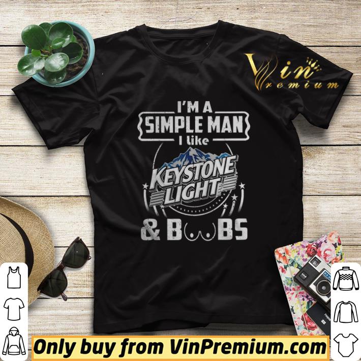 340fb747 im a simple man i like keystone light and boobs shirt sweater 4 - Im A Simple Man I Like Keystone Light And Boobs shirt sweater