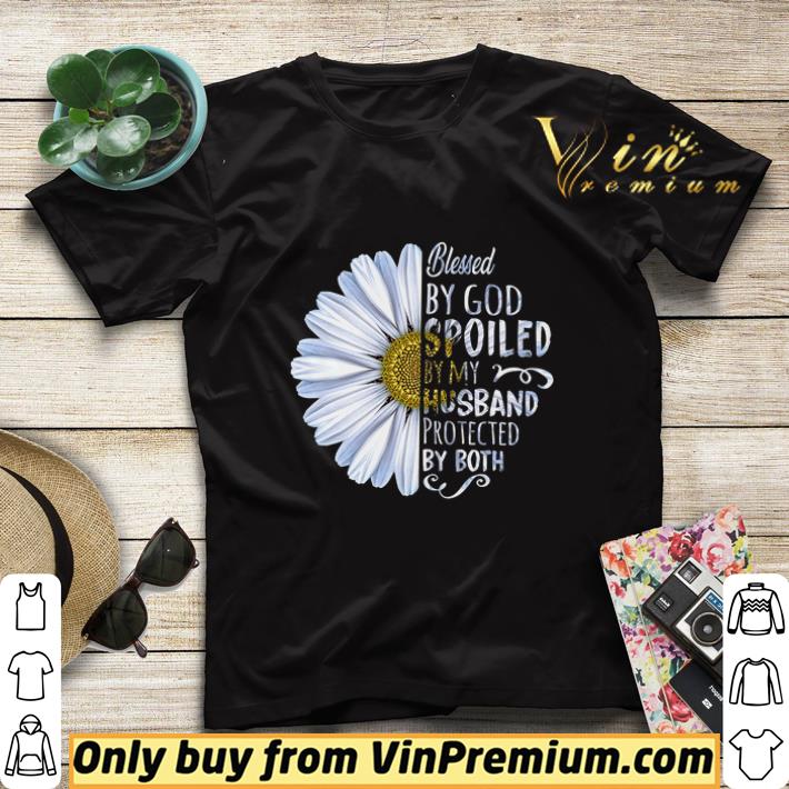 3c89be57 daisy flower blessed by god spoiled by my husband protected by both shirt sweater 4 - Daisy Flower Blessed By God Spoiled By My Husband Protected By Both shirt sweater