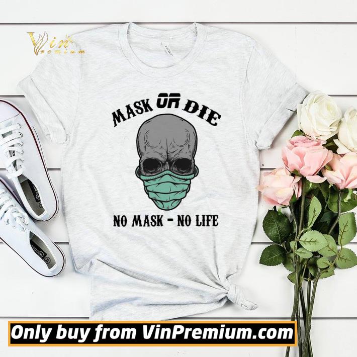3e3ecbea funny mask or die no mask no life shirt sweater 4 - Funny Mask Or Die No Mask No Life shirt sweater