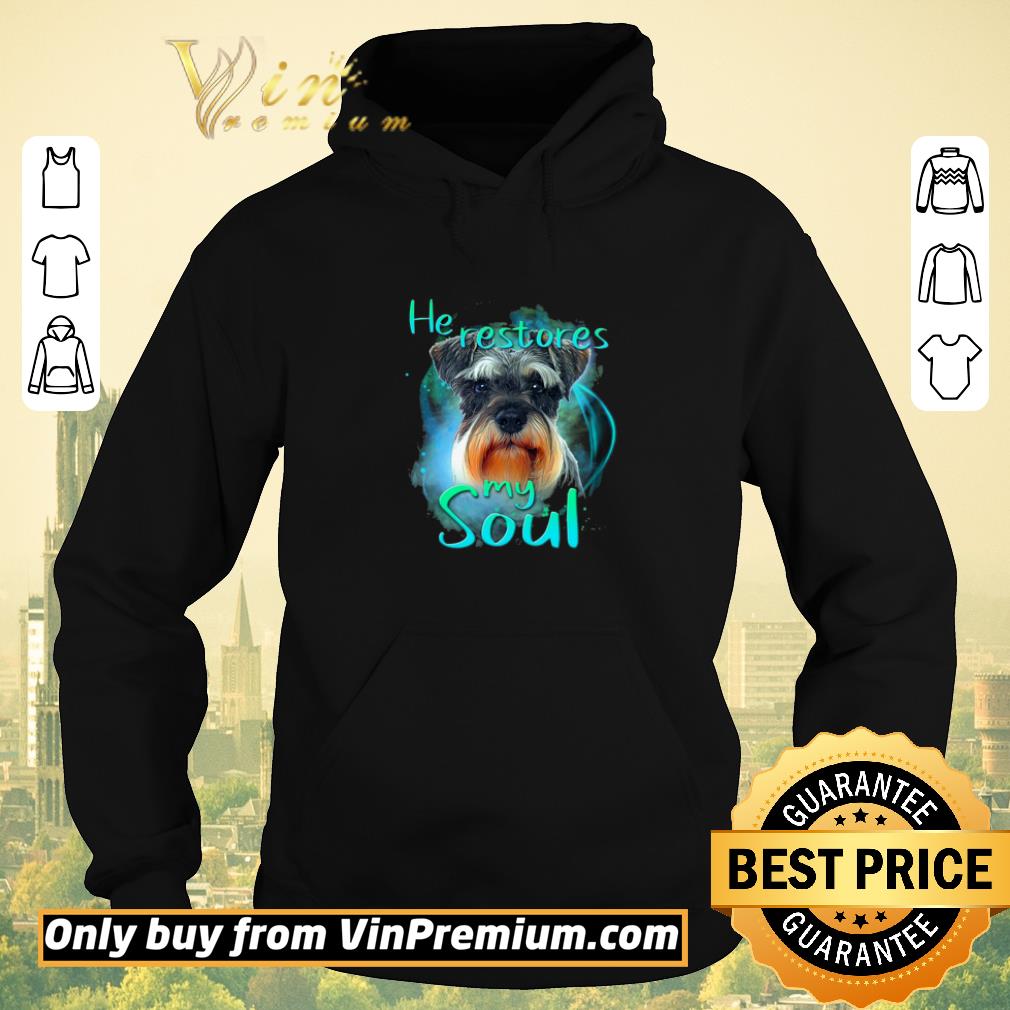 42d706d9 official schnauzer he restores my soul shirt sweater 4 - Official Schnauzer He Restores My Soul shirt sweater