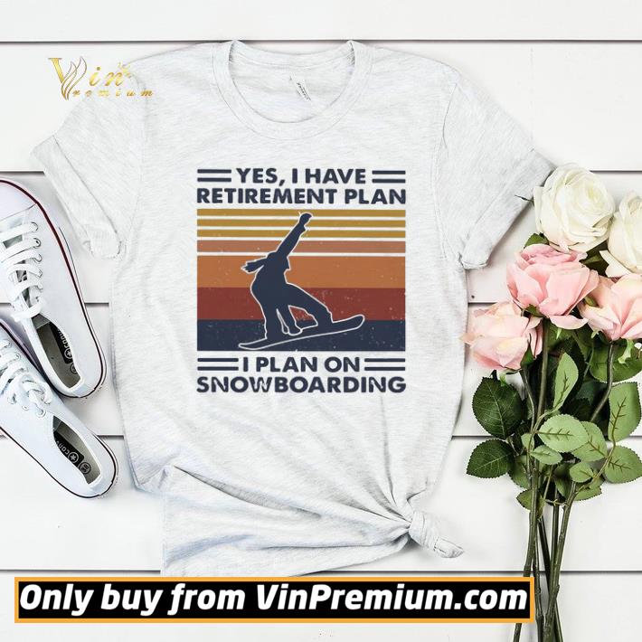 42f3b804 yes i have retirement plan i plan on snowboarding vintage retro shirt sweater 4 - Yes i have retirement plan i plan on snowboarding vintage retro shirt sweater