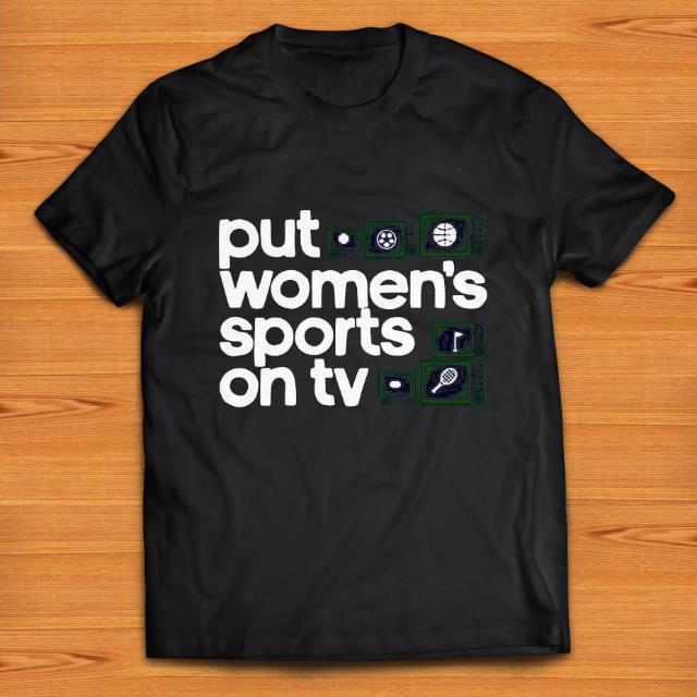 Official Put Women’s Sports On Tv Shirt