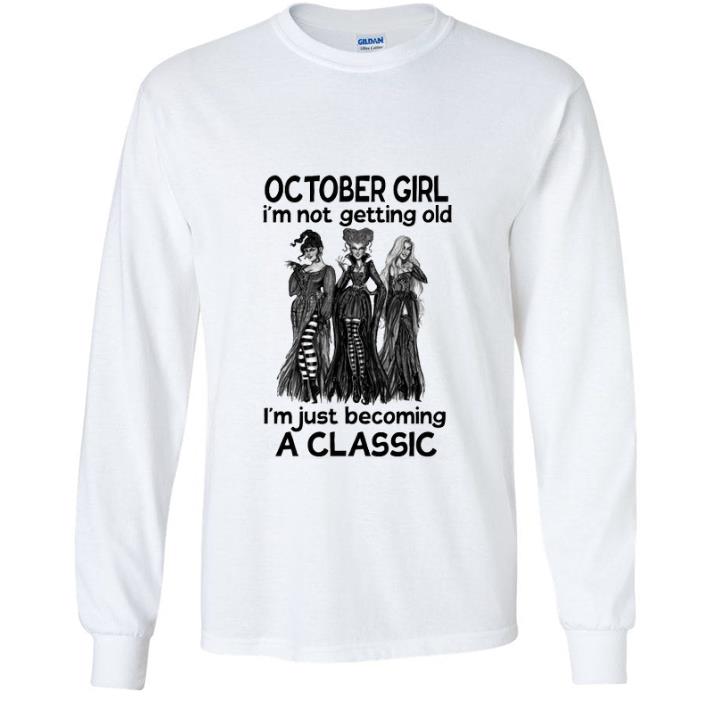 4b37a942 official hocus pocus october girl i m not getting old becoming a classic shirt 4 - Official Hocus Pocus October Girl I'm Not Getting Old Becoming A Classic shirt
