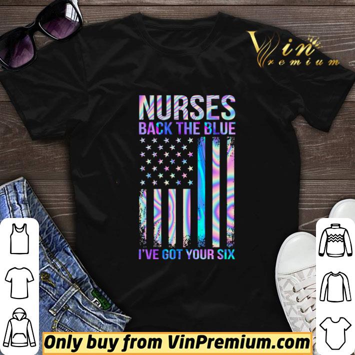 Nurses back the blue I’ve got your six shirt sweater