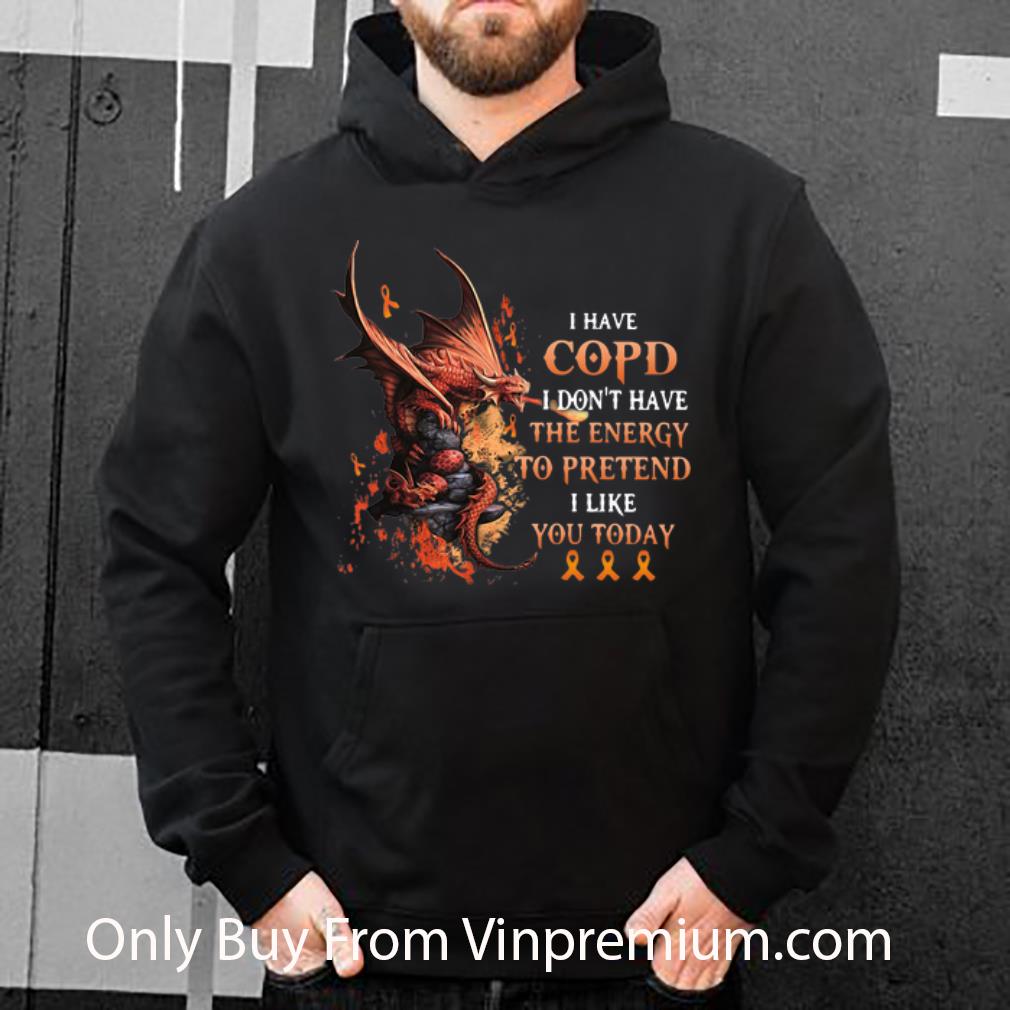 575b8f80 official dragon i have copd i don t have the energy to pretend i like you today shirt 4 - Official Dragon I Have Copd I Don’t Have The Energy To Pretend I Like You Today shirt