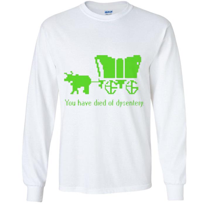 5771c4b4 nice you have died of dysentery shirt 4 - Nice You Have Died Of Dysentery shirt