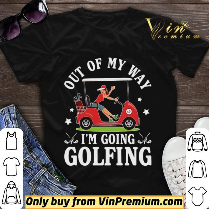 Awesome Out of my way I’m going golfing star girl shirt sweater
