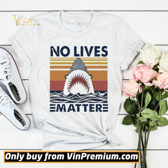 5c952caf shark no lives matter vintage shirt sweater 4 - Shark No Lives Matter Vintage shirt sweater