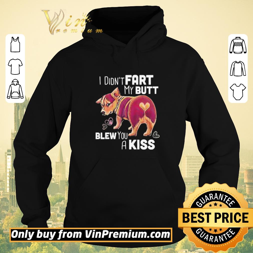 5ef3df62 corgi i didn t fart my butt blew you a kiss shirt sweater 4 - Corgi I didn’t fart my butt blew you a kiss shirt sweater