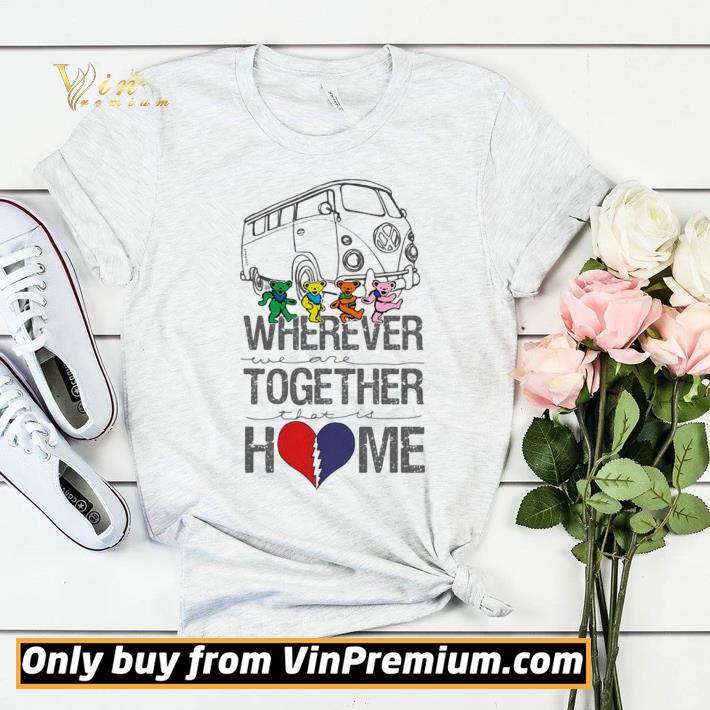 Funny Grateful dead bus bear’s wherever we are together that is home shirt sweater 6051e9d4 funny grateful dead bus bear s wherever we are together that is home shirt sweater 4 - Funny Grateful dead bus bear’s wherever we are together that is home shirt sweater