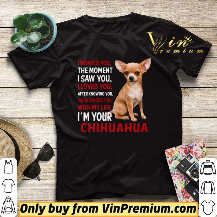 60993c0f chihuahua i wanted you the moment i saw you i loved you after knowing you shirt sweater 4 - Chihuahua i wanted you the moment i saw you i loved you after knowing you shirt sweater