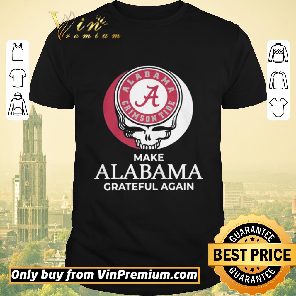 Awesome Alabama crimson tide make Alabama grateful again shirt sweater