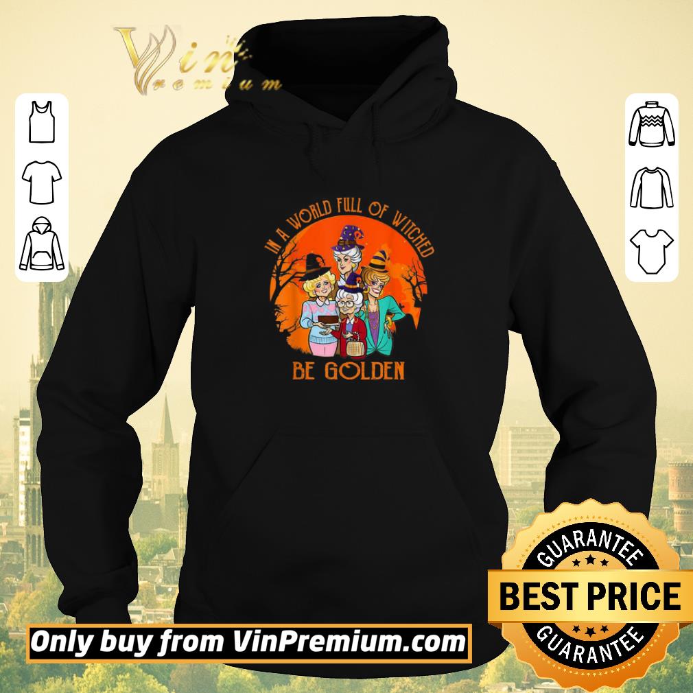 65b80cde premium in a world full of witched be golden shirt sweater 4 - Premium In A World Full Of Witched Be Golden shirt sweater