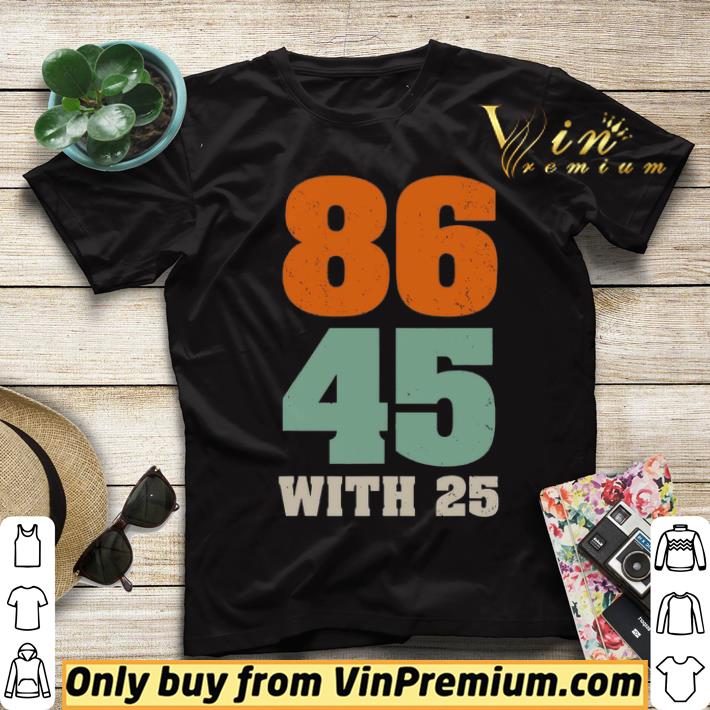 Awesome 86 45 with 25 shirt 682ed50d awesome 86 45 with 25 shirt 4 - Awesome 86 45 with 25 shirt