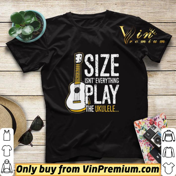 6840b49f size isn t everything play the ukulele shirt sweater 4 - Size Isn't Everything Play The Ukulele shirt sweater