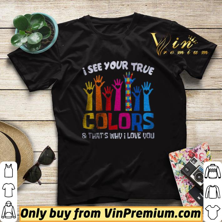 6c737c44 hand autism i see your true colors that s why i love you shirt sweater 4 - Hand Autism I See Your True Colors & That's Why I Love You shirt sweater