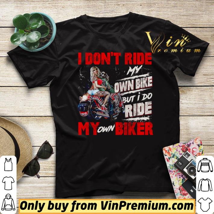 71b24f56 hot motorcycle i don t ride my own bike but i do ride my own biker shirt sweater 4 - Hot Motorcycle I don’t ride my own bike but I do ride my own biker shirt sweater