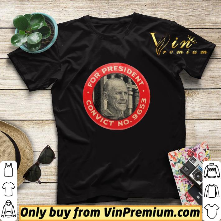7590f561 eugene debs for president convict no 9653 socialist shirt sweater 4 - Eugene Debs For President Convict No 9653 Socialist shirt sweater