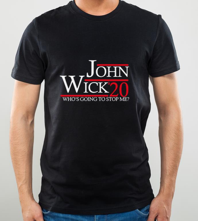76b24d8d premium john wick 20 who s going to stop me shirt 4 - Premium John Wick 20 Who's Going To Stop Me shirt