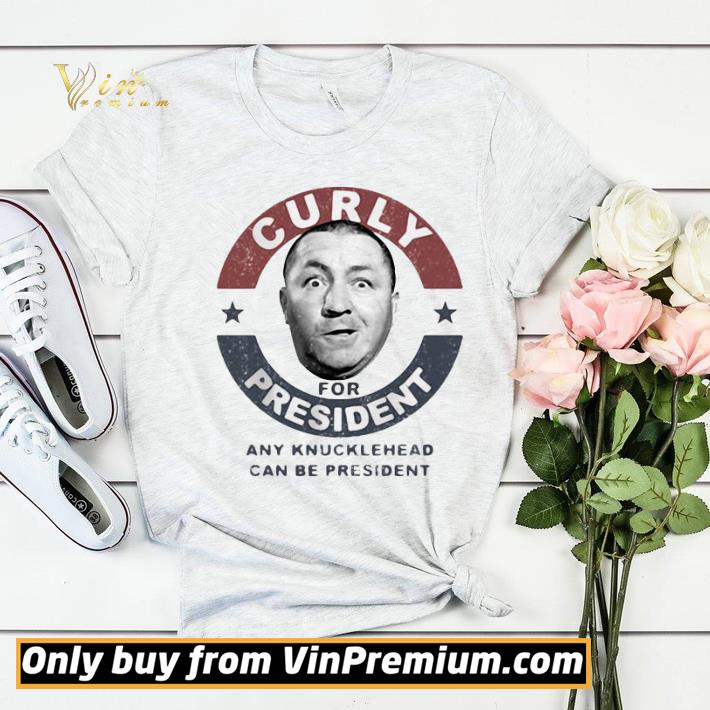 78251068 top curly for president any knucklehead can be president stars shirt sweater 4 - Top Curly for president any knucklehead can be president stars shirt sweater