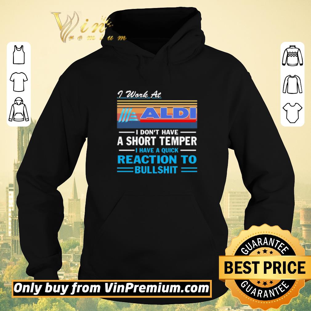785179df nice i work at aldi i don t have a short temper i have a quick reaction to bullshit vintage shirt sweater 4 - Nice I work at ALDI i don’t have a short temper i have a quick reaction to bullshit vintage shirt sweater
