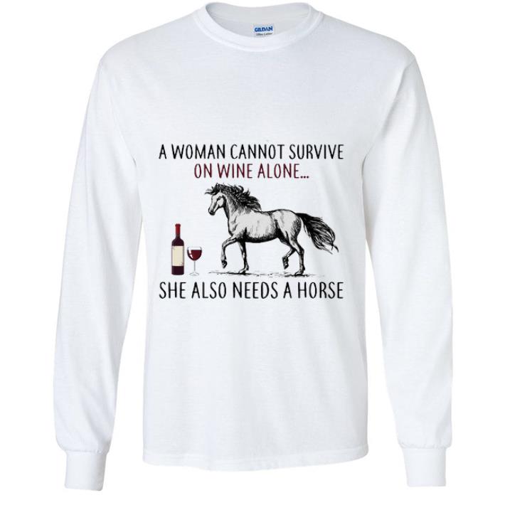 7a0996fc great a woman cannot survive on wine alone she also needs a horse shirt 4 - Great A Woman Cannot Survive On Wine Alone She Also Needs A Horse shirt
