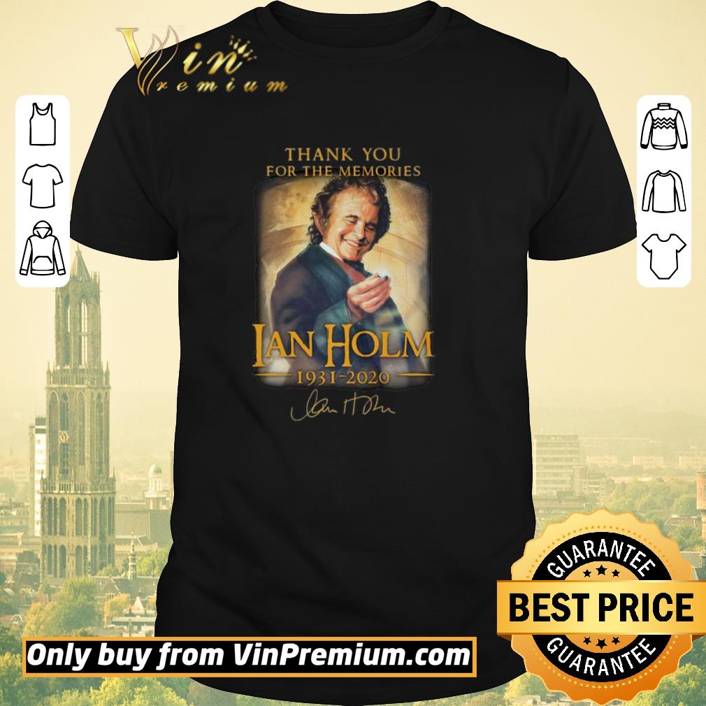 Original Thank you for the memories ian holm 1931 2020 signature shirt sweater
