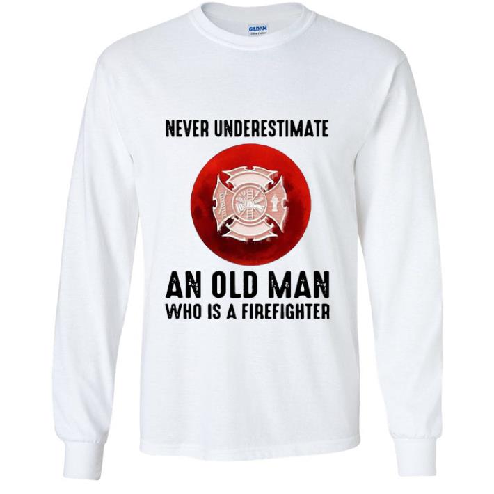 91cafc1d premium never underestimate an old man who is a firefighter shirt 4 - Premium Never Underestimate An Old Man Who Is A Firefighter shirt