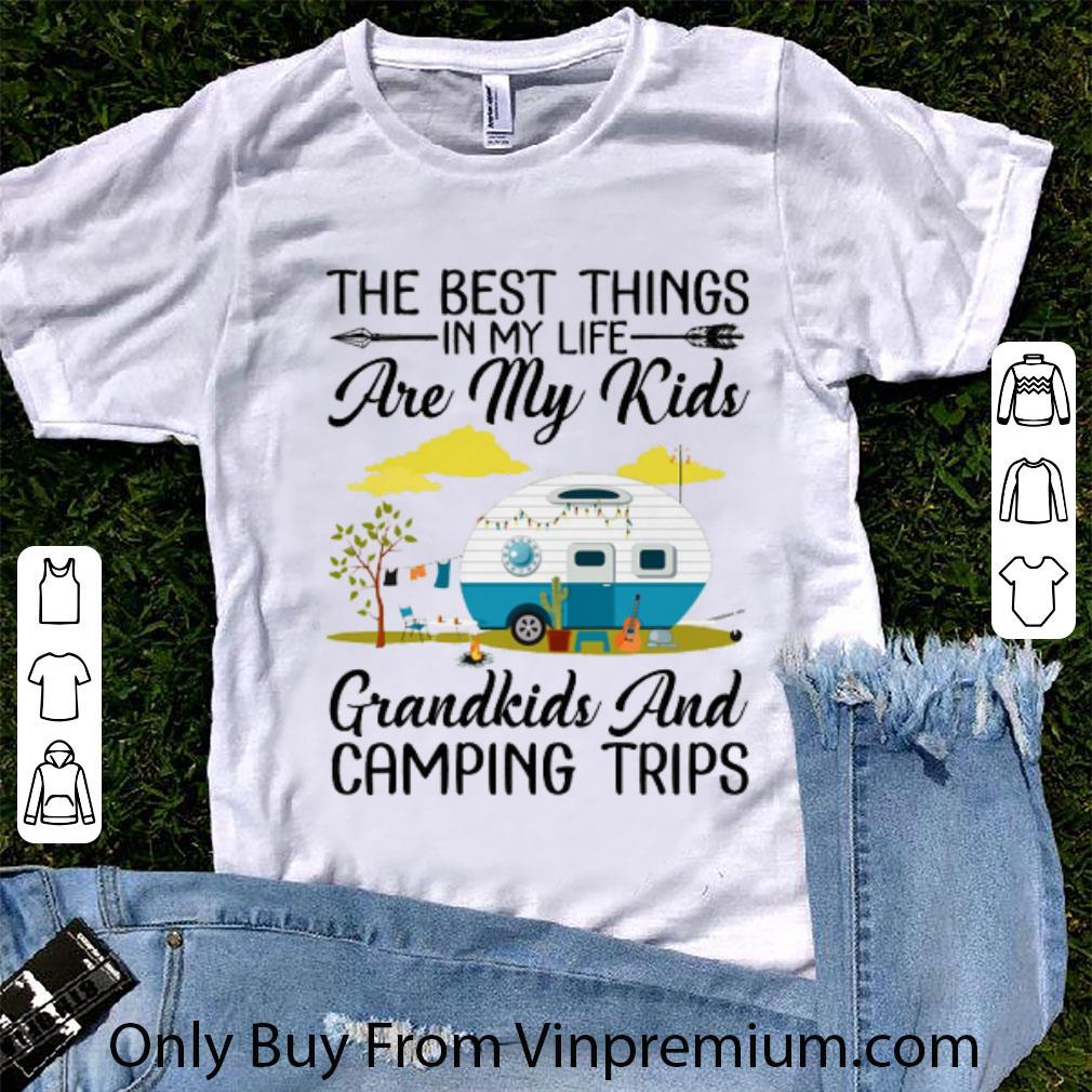 Top The Best Things In My Life Are My Kids Grandkids And Camping shirt