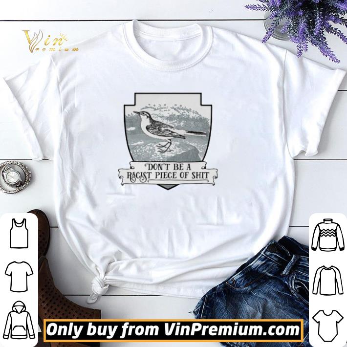 Effin’ Birds, Don’t Be a Racist Piece Of 2020 shirt sweater