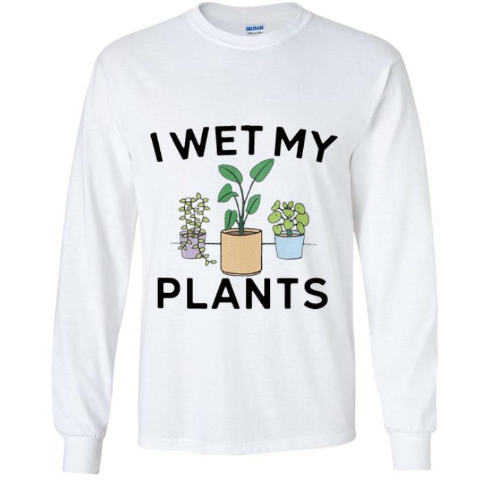 9746a4c4 premium i wet my plants shirt 4 - Premium I Wet My Plants shirt